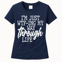 Funny I'm Just WTF-ing My Way Through Life Womens T-Shirt