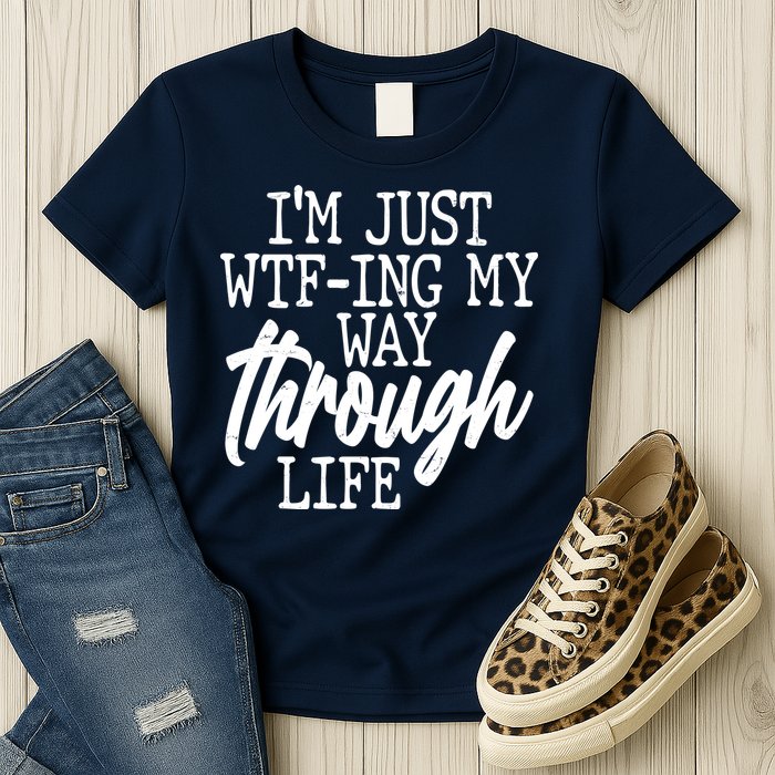 Funny I'm Just WTF-ing My Way Through Life Womens T-Shirt