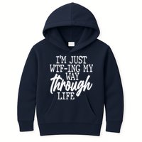 Funny I'm Just WTF-ing My Way Through Life Kids Hoodie