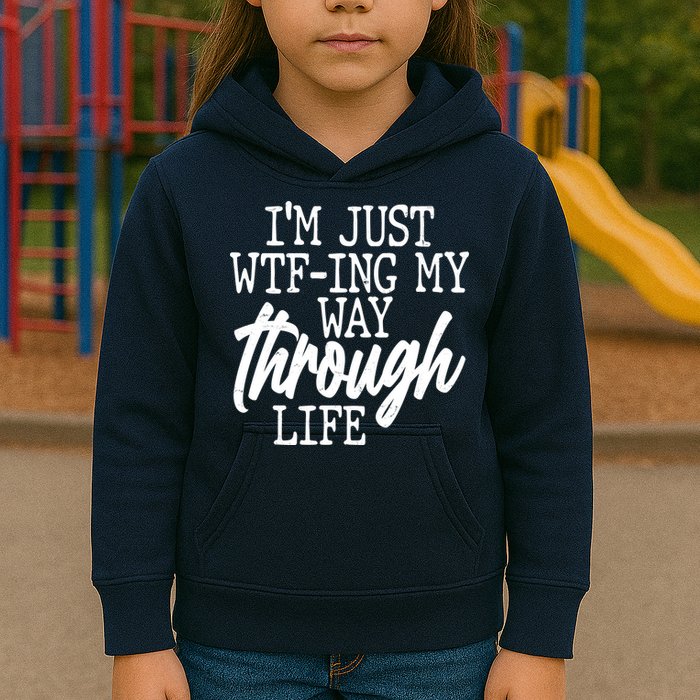 Funny I'm Just WTF-ing My Way Through Life Kids Hoodie