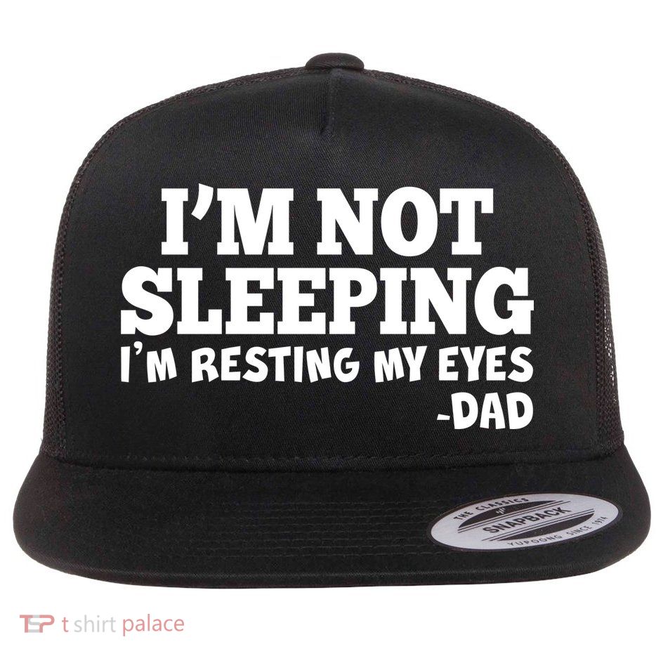 Funny I'm Not Sleeping Dad Flatbill Hat