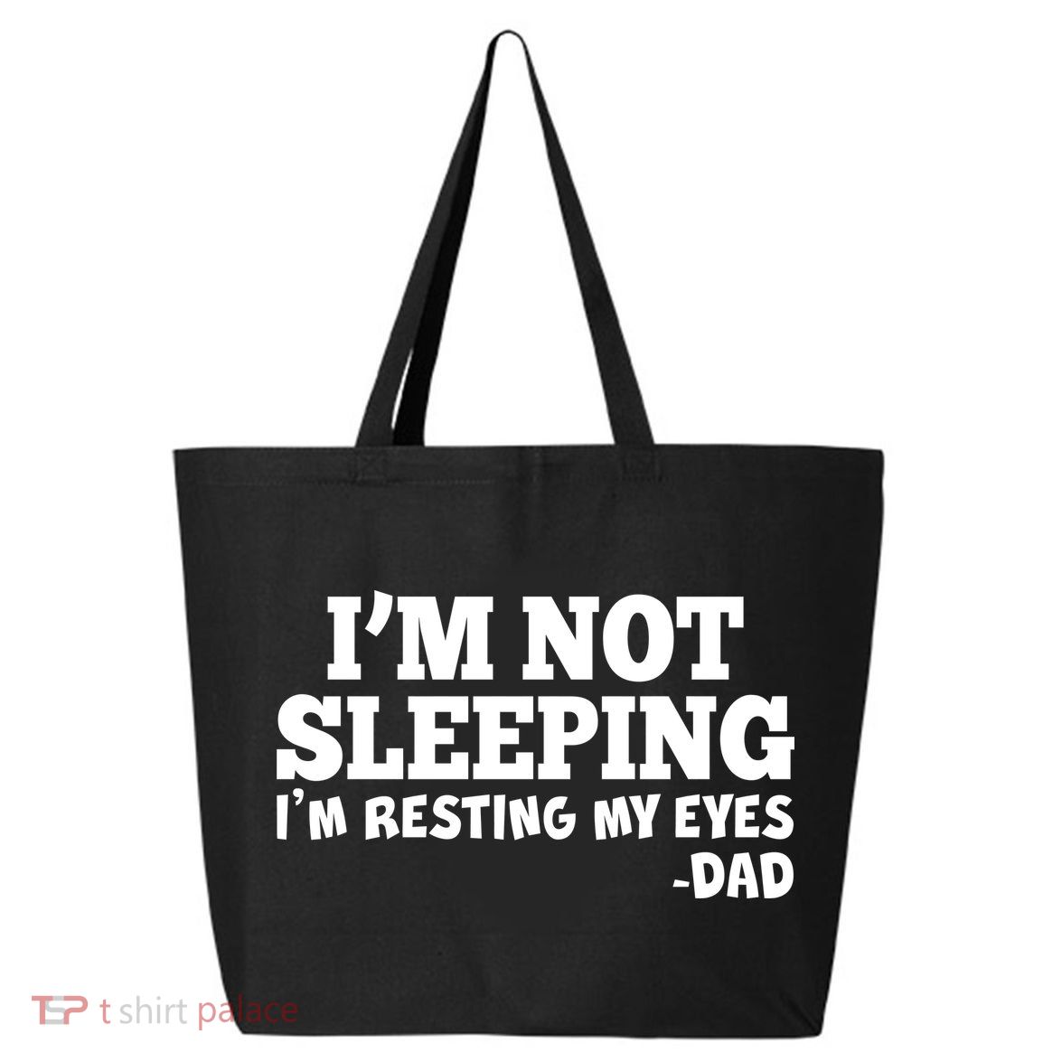 Funny I'm Not Sleeping Dad 25L Jumbo Tote