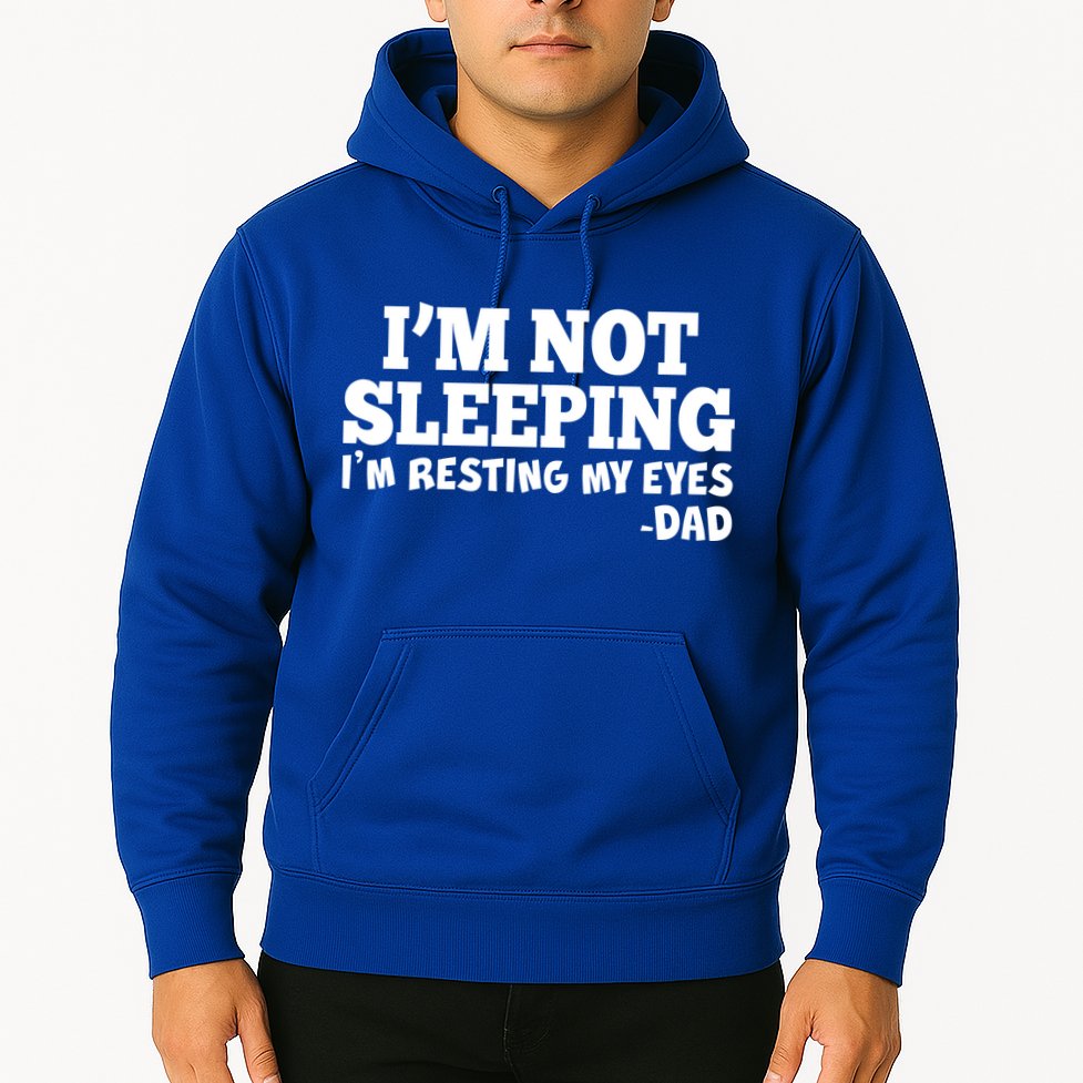 Funny I'm Not Sleeping Dad Hoodie