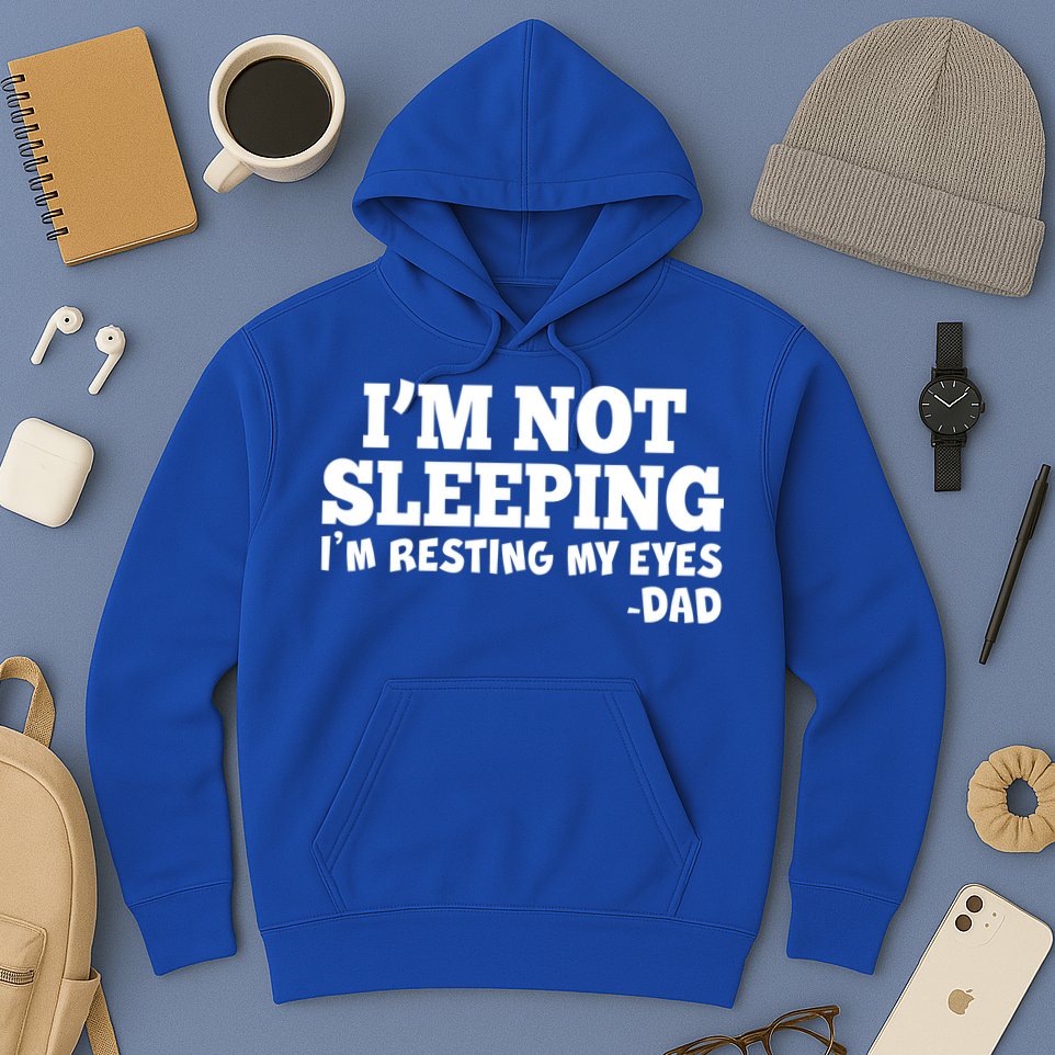 Funny I'm Not Sleeping Dad Hoodie