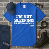 Funny I'm Not Sleeping Dad Tall T-Shirt