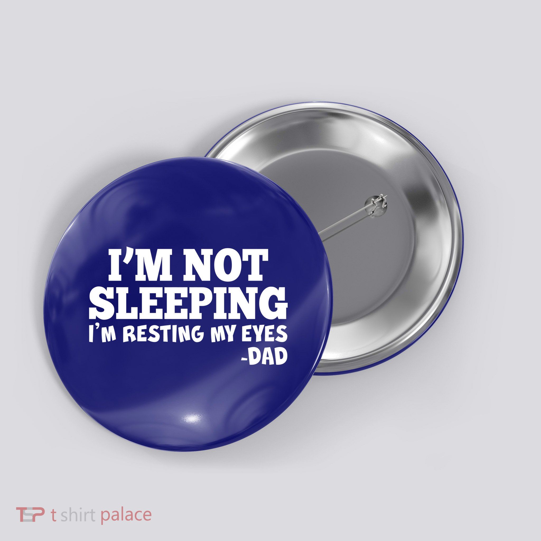 Funny I'm Not Sleeping Dad Button