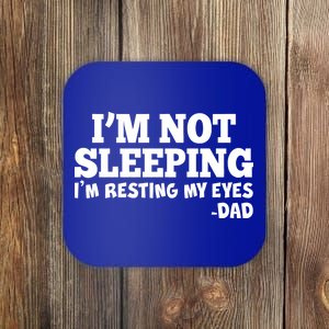 Funny I'm Not Sleeping Dad Coaster