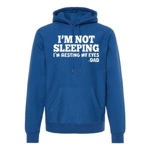 Funny I'm Not Sleeping Dad Premium Hoodie