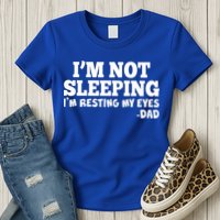 Funny I'm Not Sleeping Dad Womens T-Shirt