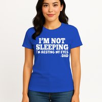 Funny I'm Not Sleeping Dad Womens T-Shirt