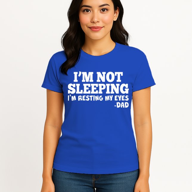 Funny I'm Not Sleeping Dad Womens T-Shirt