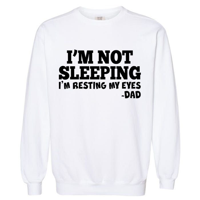 Funny I'm Not Sleeping Dad Garment-Dyed Sweatshirt