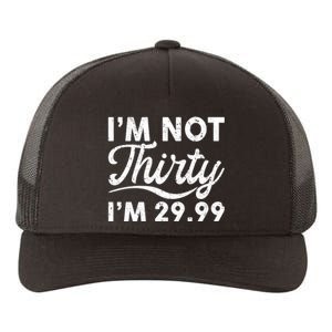 Funny I'm Not Thirty I'm 29.99 Birthday Yupoong Adult 5-Panel Trucker Hat