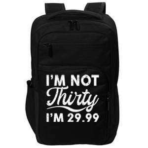 Funny I'm Not Thirty I'm 29.99 Birthday Impact Tech Backpack