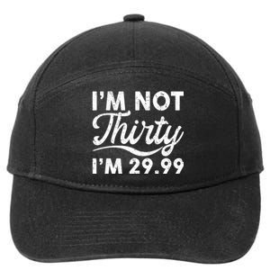 Funny I'm Not Thirty I'm 29.99 Birthday 7-Panel Snapback Hat