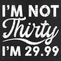 Funny I'm Not Thirty I'm 29.99 Birthday 11oz C Handle Ceramic Mug