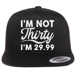 Funny I'm Not Thirty I'm 29.99 Birthday Flat Bill Trucker Hat