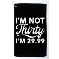 Funny I'm Not Thirty I'm 29.99 Birthday Golf Towel
