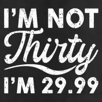 Funny I'm Not Thirty I'm 29.99 Birthday Golf Towel