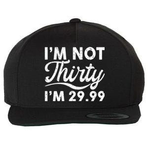 Funny I'm Not Thirty I'm 29.99 Birthday Wool Snapback Cap