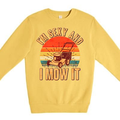 Funny I'm Sexy And I Mow It Vintage Premium Crewneck Sweatshirt