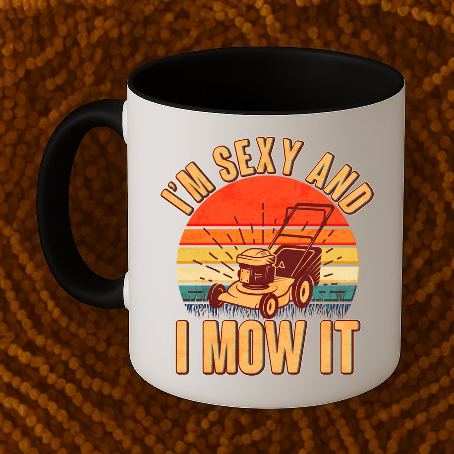 Funny I'm Sexy And I Mow It Vintage Mug