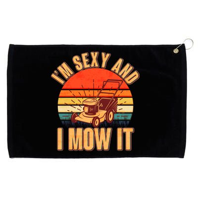 Funny I'm Sexy And I Mow It Vintage Grommeted Golf Towel