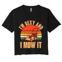 Funny I'm Sexy And I Mow It Vintage Crop Top