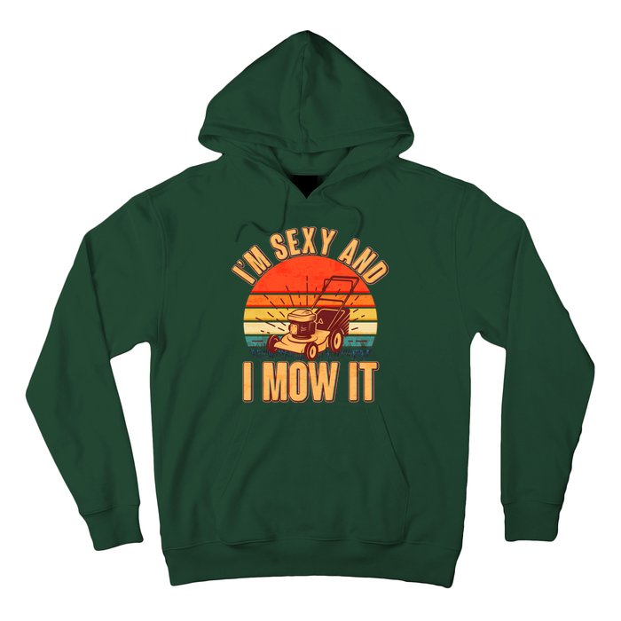 Funny I'm Sexy And I Mow It Vintage Hoodie