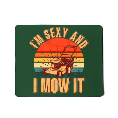 Funny I'm Sexy And I Mow It Vintage Mousepad