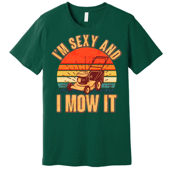 Funny I'm Sexy And I Mow It Vintage Premium T-Shirt