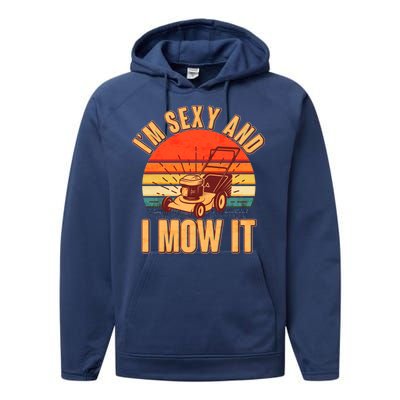 Funny I'm Sexy And I Mow It Vintage Performance Fleece Hoodie