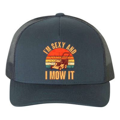 Funny I'm Sexy And I Mow It Vintage Yupoong Adult 5-Panel Trucker Hat