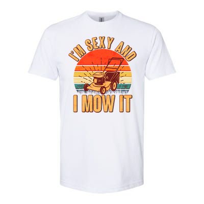 Funny I'm Sexy And I Mow It Vintage Softstyle CVC T-Shirt