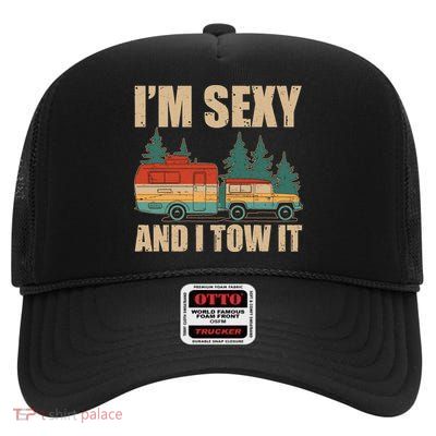 Funny I'm Sexy and I Tow It High Crown Mesh Back Trucker Hat