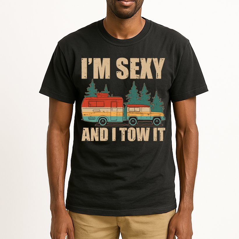 Funny I'm Sexy and I Tow It Tall T-Shirt