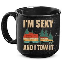 Funny I'm Sexy and I Tow It 15oz Campfire Ceramic Mug