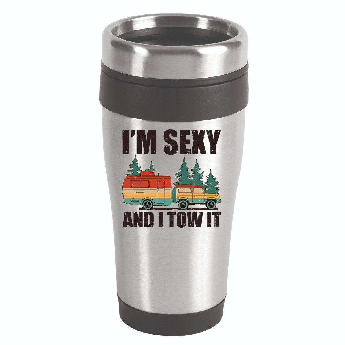 Funny I'm Sexy and I Tow It 16oz Travel Tumbler