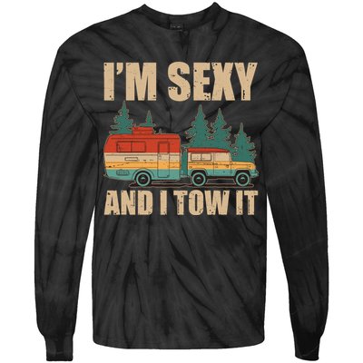 Funny I'm Sexy and I Tow It Tie-Dye Long Sleeve Shirt