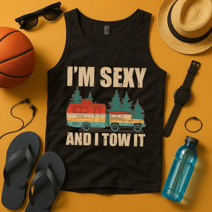 Funny I'm Sexy and I Tow It Tank Top