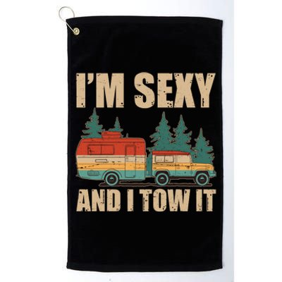 Funny I'm Sexy and I Tow It Platinum Collection Golf Towel