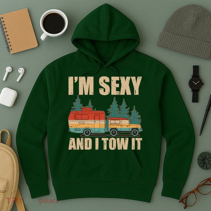 Funny I'm Sexy and I Tow It Hoodie