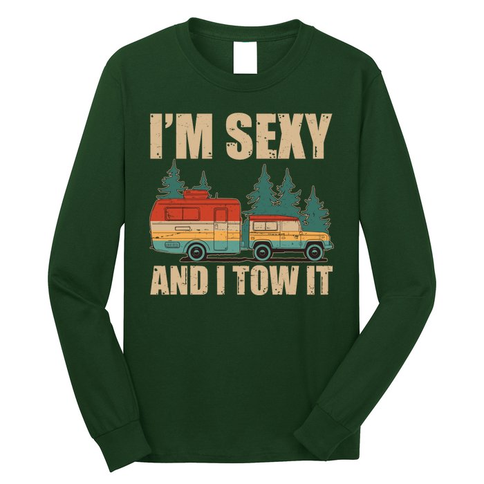 Funny I'm Sexy and I Tow It Long Sleeve Shirt