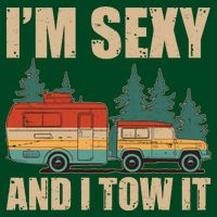 Funny I'm Sexy and I Tow It Long Sleeve Shirt