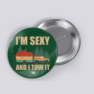 Funny I'm Sexy and I Tow It Button