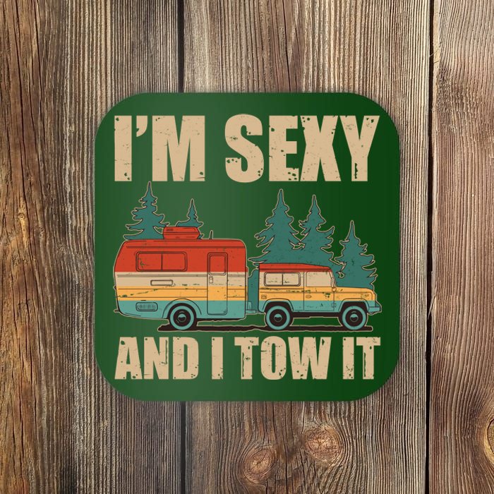 Funny I'm Sexy and I Tow It Coaster