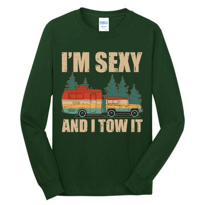 Funny I'm Sexy and I Tow It Tall Long Sleeve T-Shirt