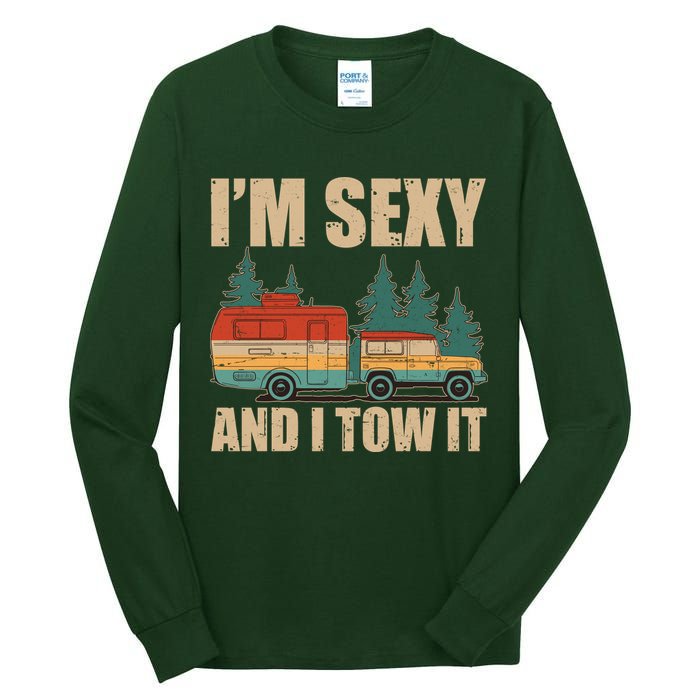 Funny I'm Sexy and I Tow It Tall Long Sleeve T-Shirt