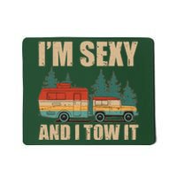 Funny I'm Sexy and I Tow It Mousepad