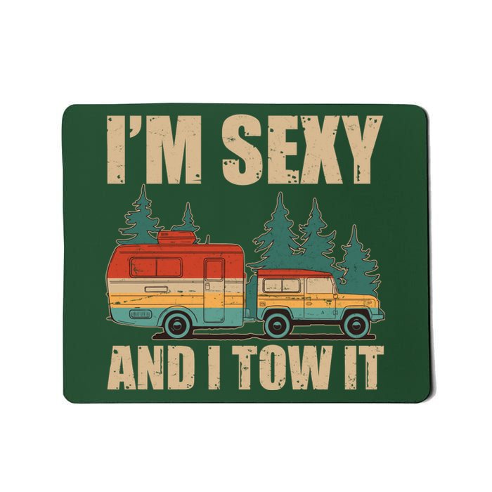 Funny I'm Sexy and I Tow It Mousepad